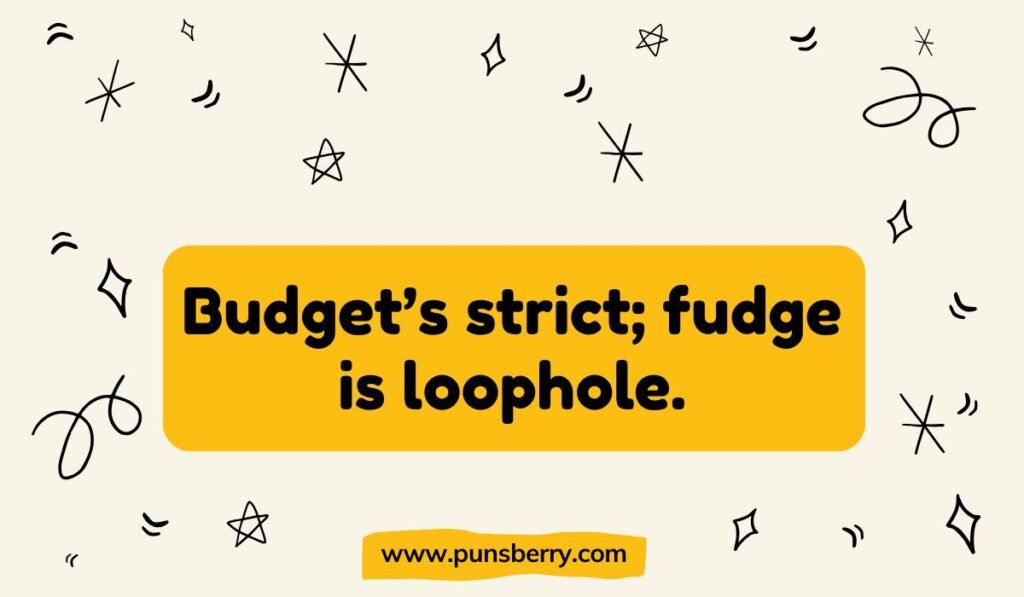 Witty fudge pun design ‘Budget’s strict; fudge is loophole