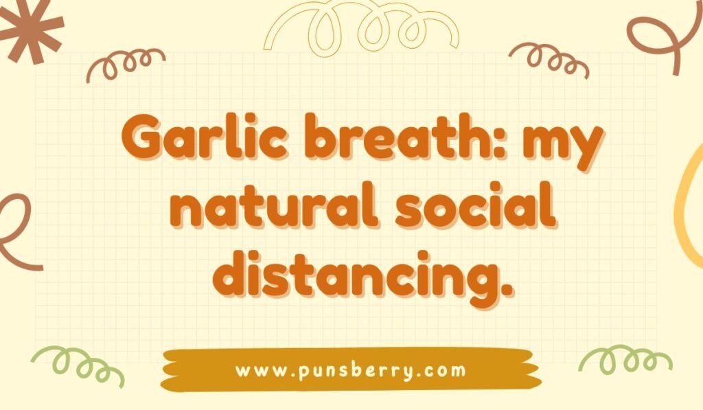 Funny garlic pun saying “Garlic breath: my natural social distancing” on beige doodle background.