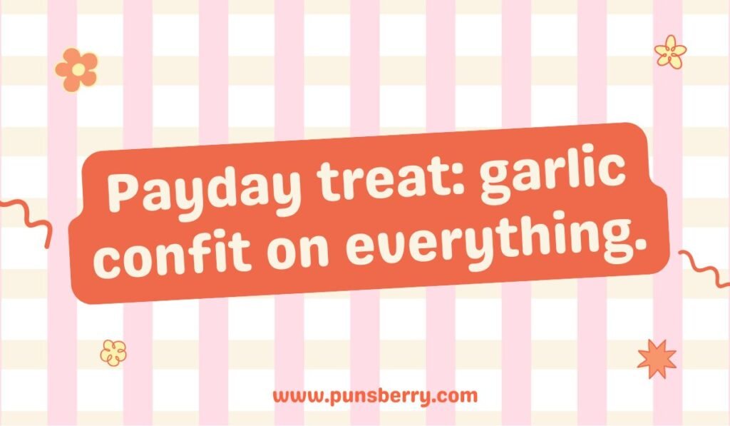 Punny garlic quote “Payday treat: garlic confit on everything” with pink striped background