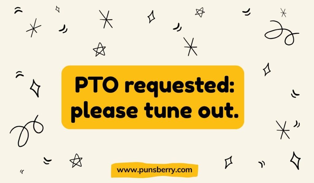 HR joke graphic “PTO requested: please tune out” with stars and doodle designs on cream background.
