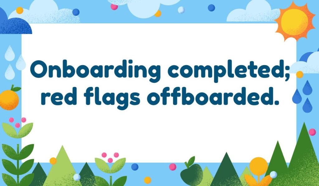 HR onboarding pun “Onboarding completed; red flags offboarded” with playful garden and sunshine design.