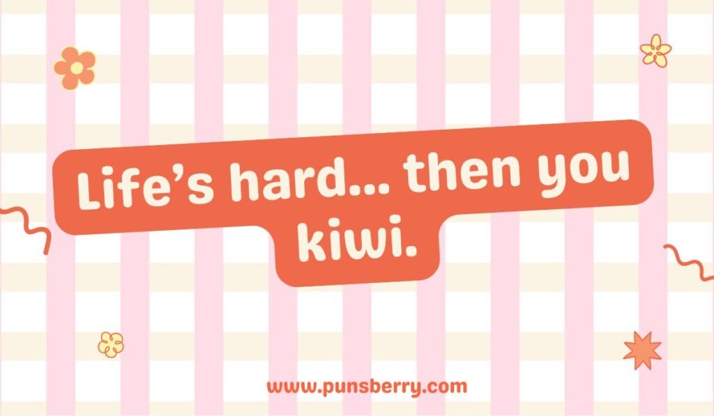 Kiwi pun about life: "Life's hard... then you kiwi." Inspirational and funny fruit pun on a pink striped background.