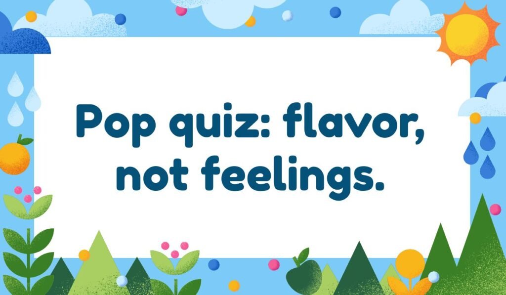 Creative lollipop joke with the pun “Pop quiz: flavor, not feelings