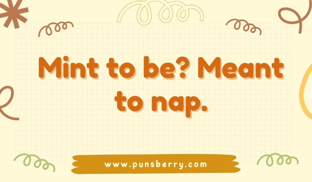 Mint to be meant to nap pun image – funny mint wordplay joke about relaxation and naps.