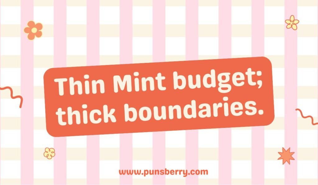 Thin Mint budget thick boundaries pun design – funny mint pun with Thin Mint cookie reference.