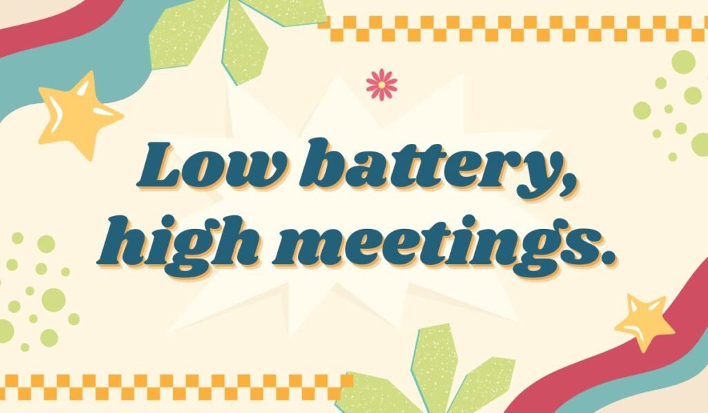 Low battery Monday meme with too many meetings – office humor and Monday puns