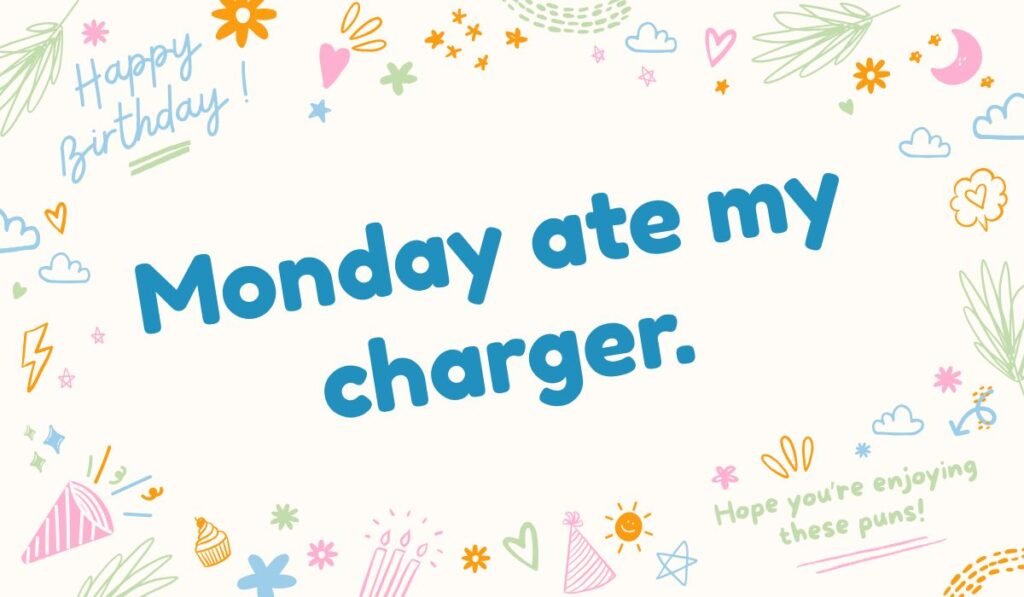 Monday ate my charger – tech pun and funny Monday humor meme