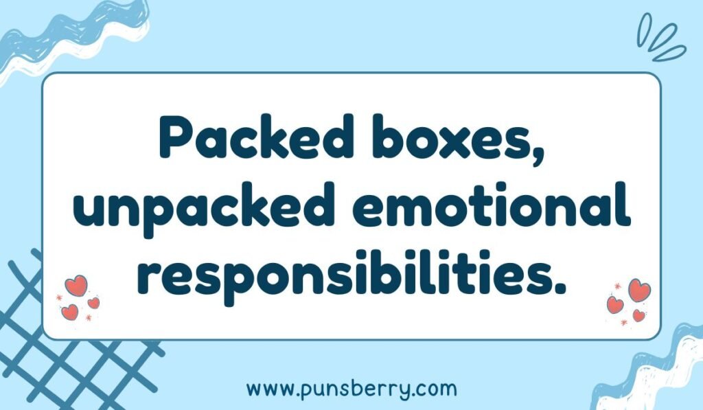 Moving pun image “Packed boxes, unpacked emotional responsibilities” on blue background with heart icons.