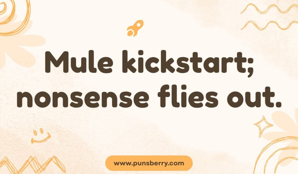 Mule hybrid pun about hustle and purebred stubborn humor.