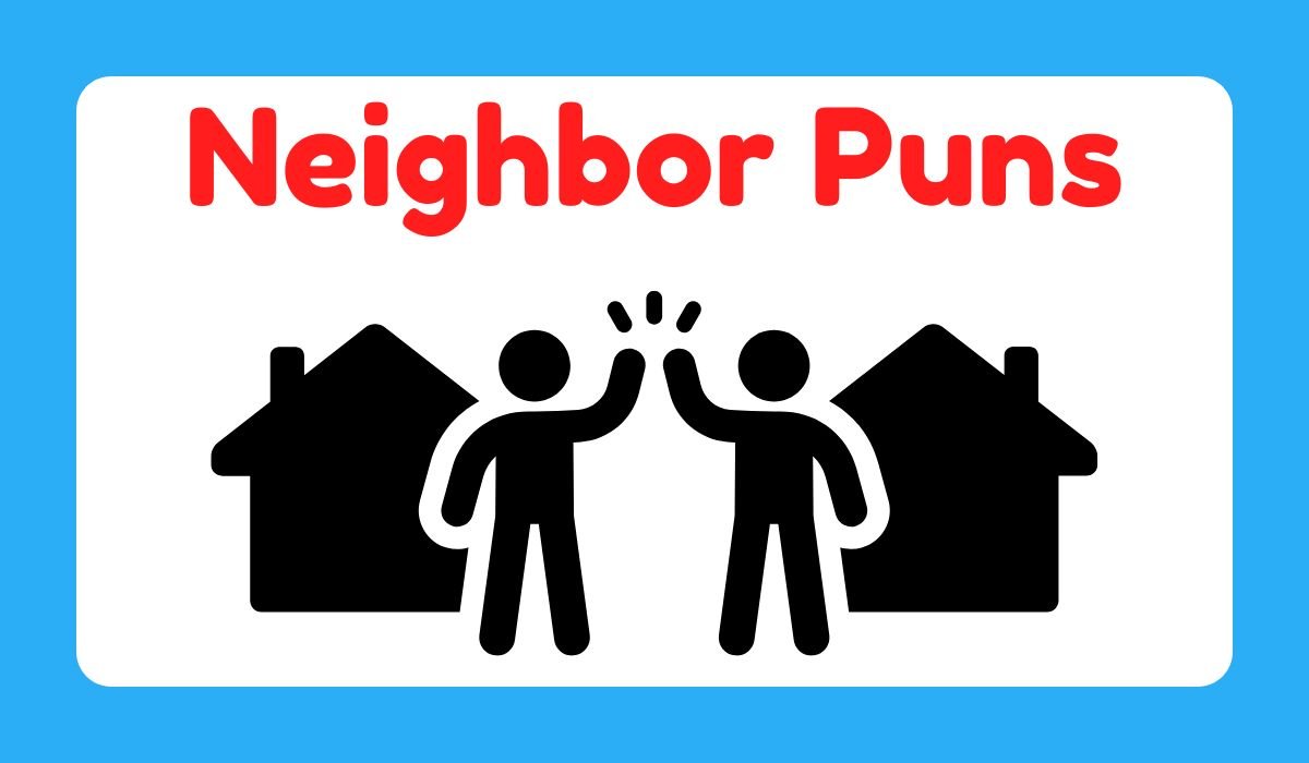 neighbor puns