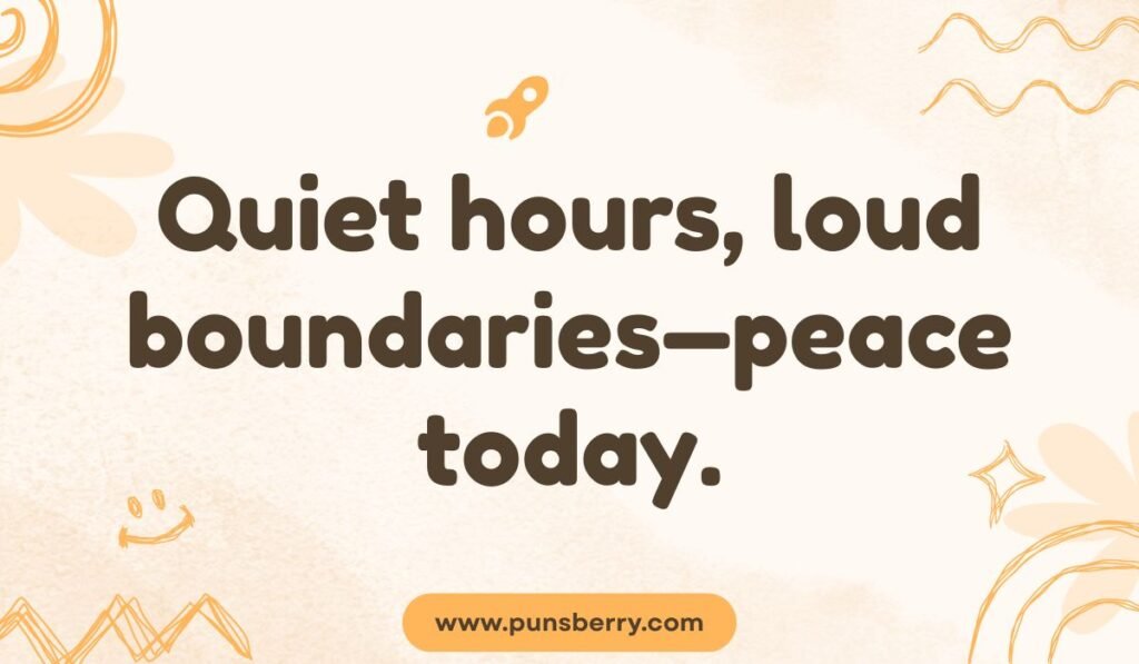 Peace pun quiet hours and strong boundaries