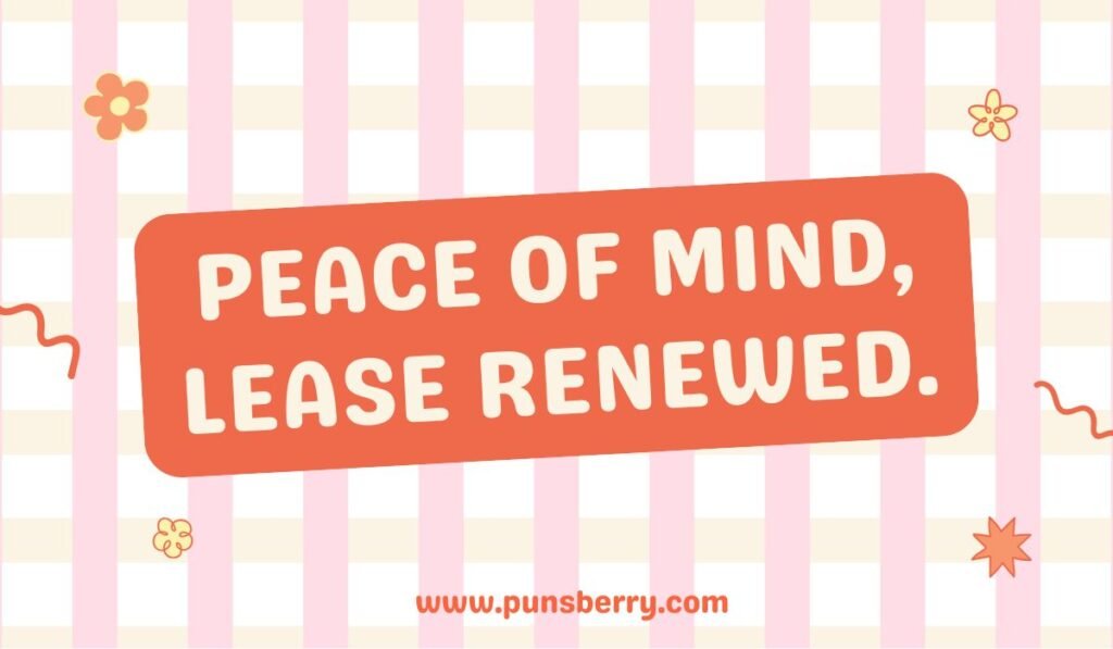 Peace of mind pun with lease renewed