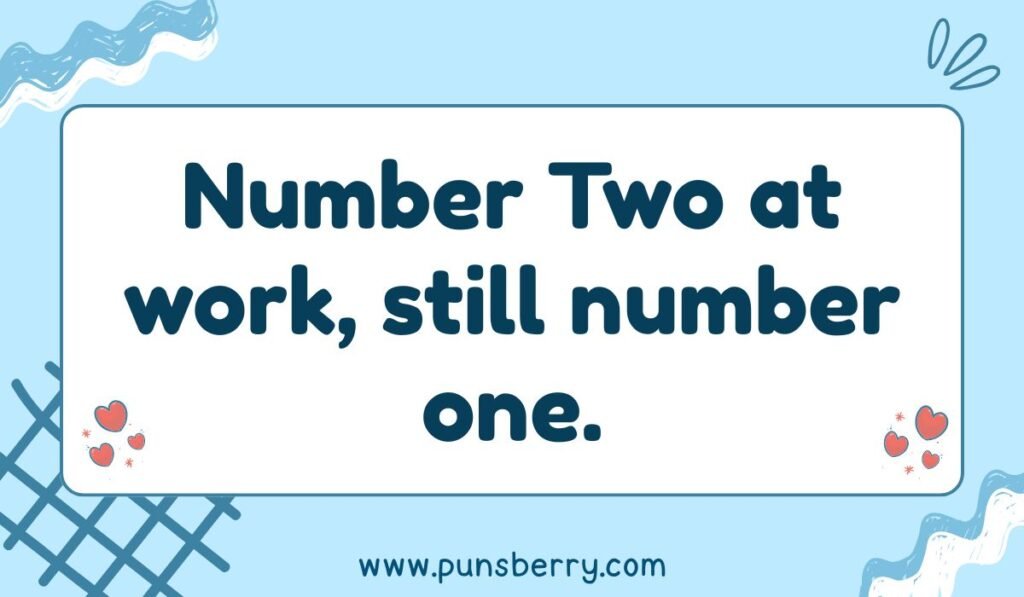 Pencil pun about being number two: 'Number Two at work, still number one.' Funny office joke.
