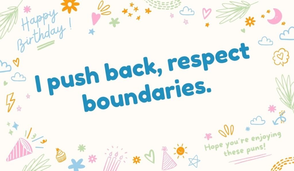 Push back pun – respect boundaries push pun with doodle birthday theme