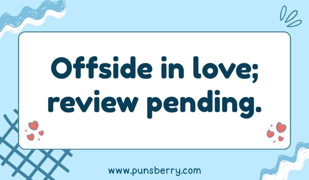 Offside in love referee pun – Referee offside call joke about love and dating.