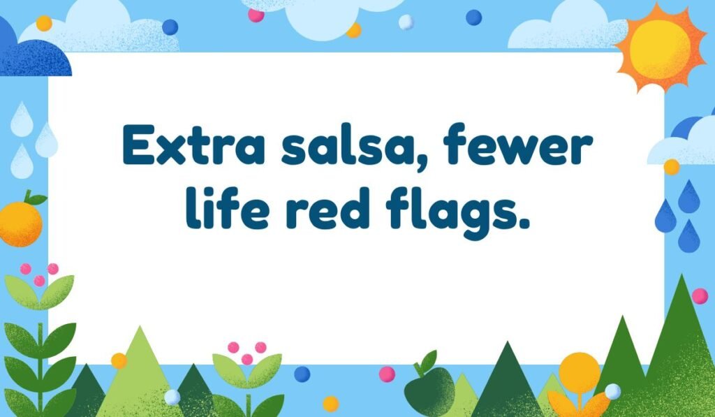 Funny salsa quote “Extra salsa, fewer life red flags” on a bright outdoorsy illustration.