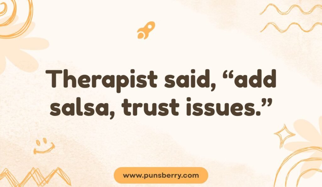 Salsa humor saying “Therapist said, add salsa, trust issues” with warm beige doodle accents