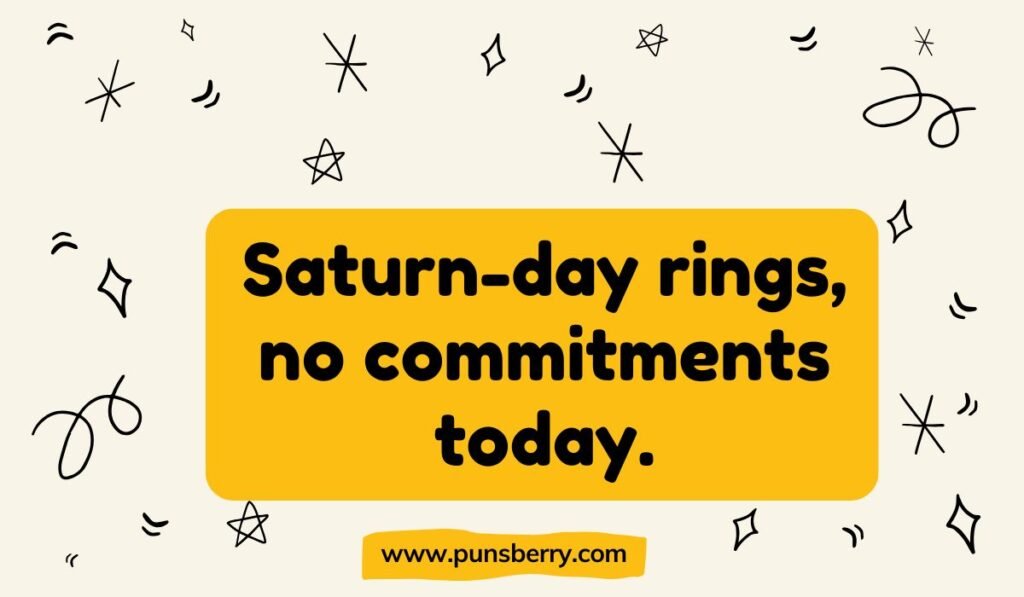 Clever Saturday pun illustration reading "Saturn-day rings, no commitments today" with star doodles.