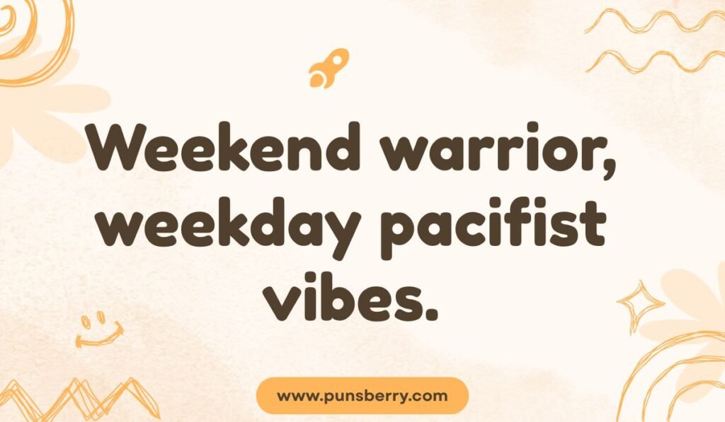 Funny weekend pun design with the phrase "Weekend warrior, weekday pacifist vibes" in bold letters.