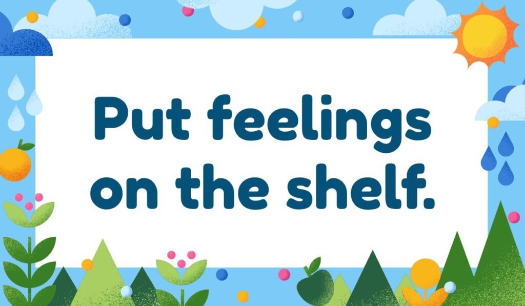 Put feelings on the shelf pun – witty bookshelf wordplay about emotions.
