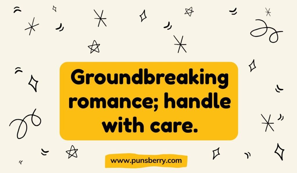 Romantic shovel pun “Groundbreaking romance; handle with care” highlighted in yellow.