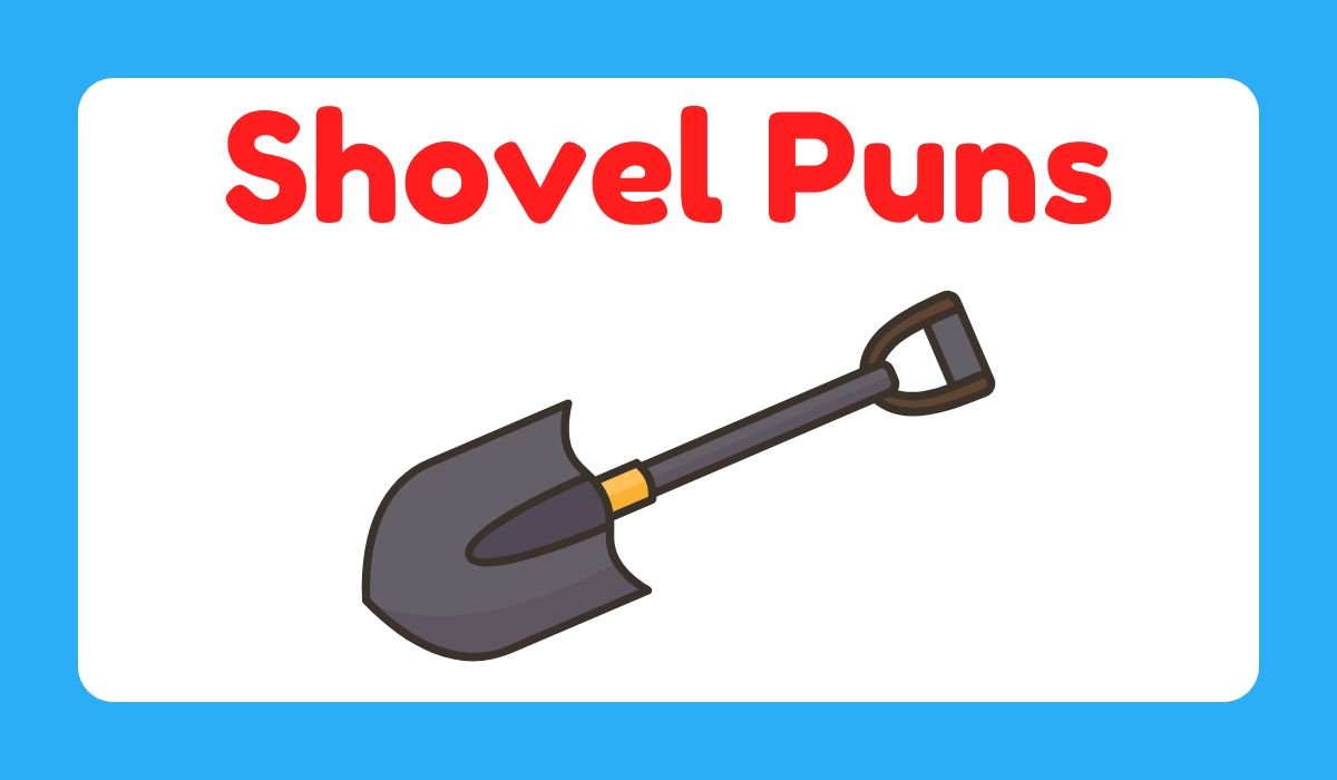 shovel puns