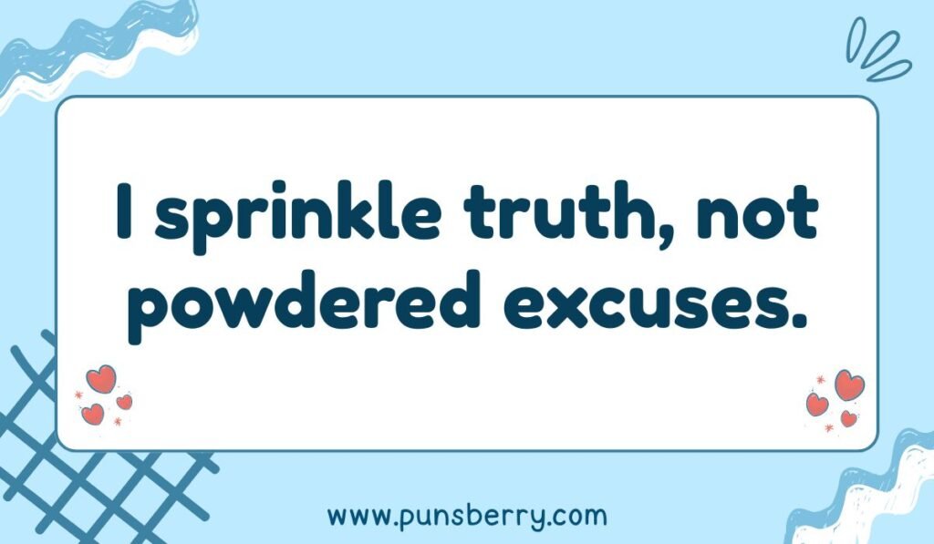 Clever sprinkle pun about truth and excuses