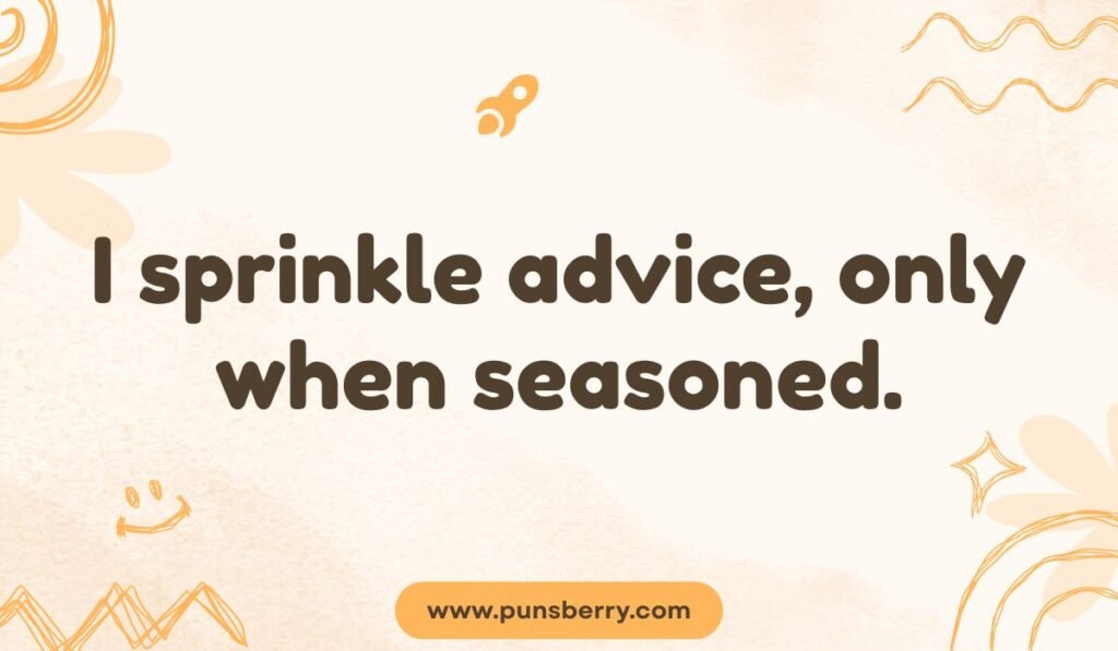 Funny sprinkle pun about giving seasoned advice
