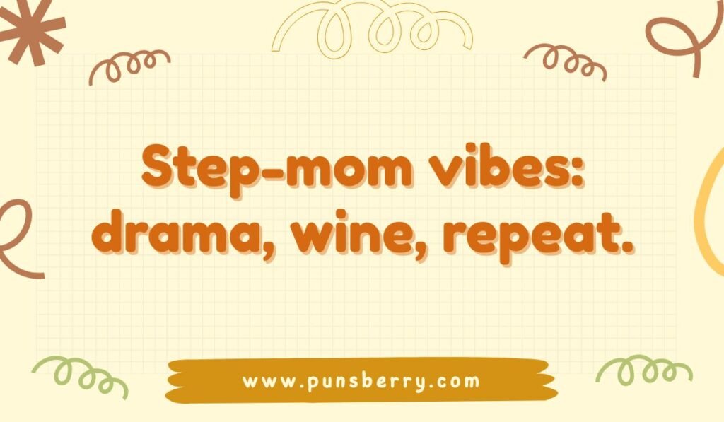 Beige grid background with doodles and the text: 'Step-mom vibes: drama, wine, repeat.' Great step-mom pun for social media.