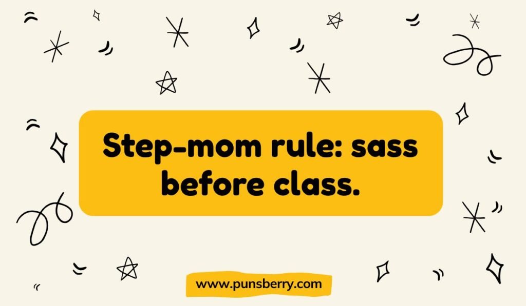 Yellow banner with the bold text: 'Step-mom rule: sass before class.' The background is light tan with black doodle outlines.