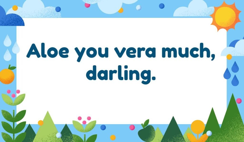 Aloe vera love pun: "Aloe you vera much, darling." Plant pun illustration with hills, sun, and rain, perfect for a romantic post.
