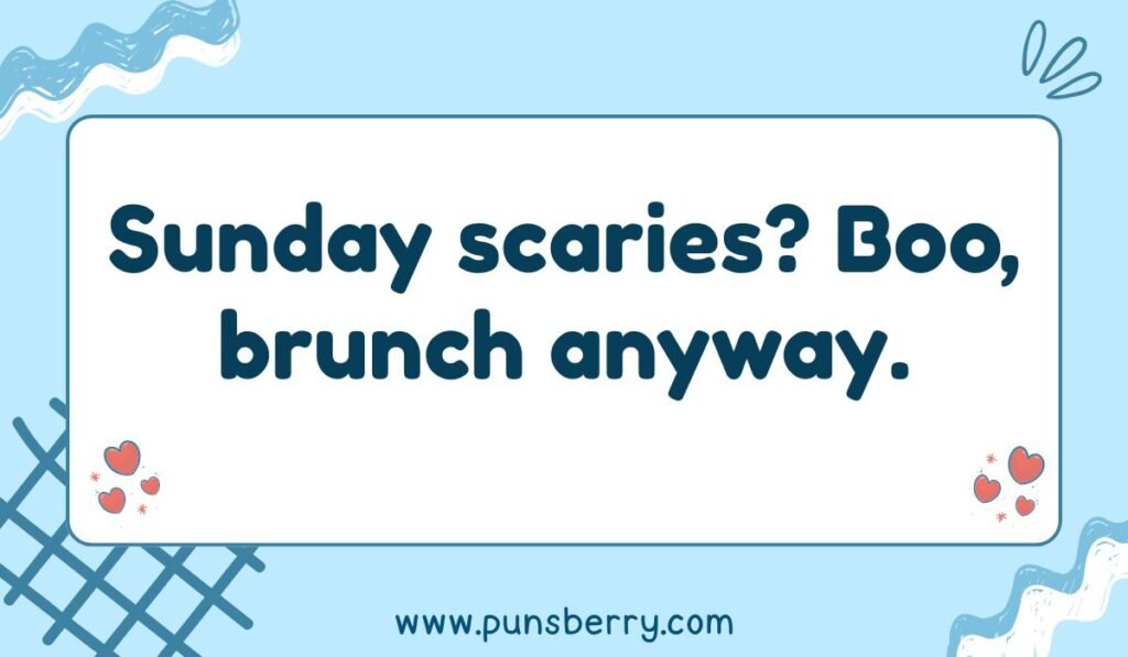 Sunday pun meme with phrase "Sunday scaries? Boo, brunch anyway" on blue background with hearts.