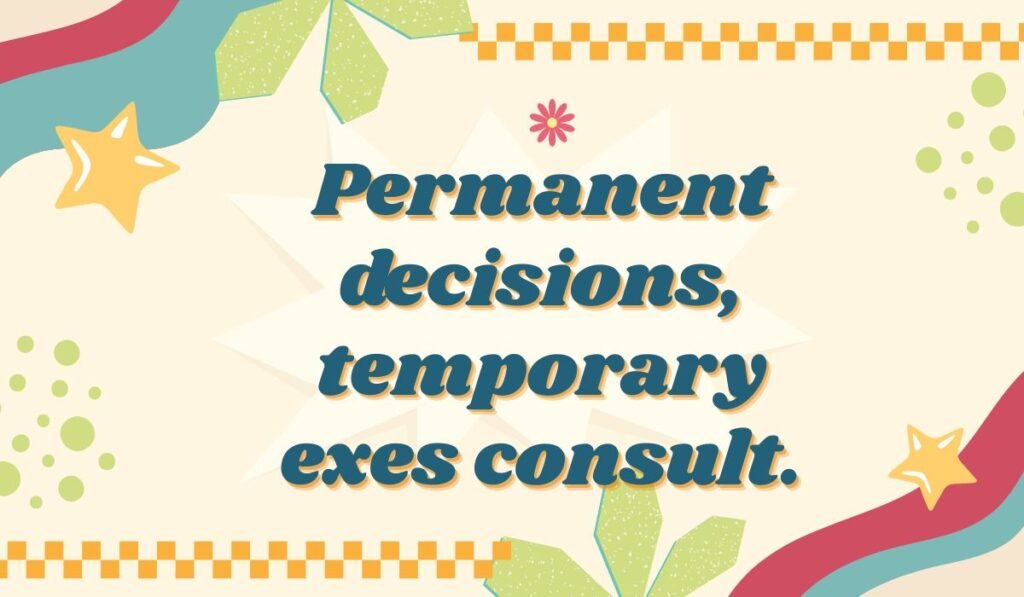 Funny tattoo pun about permanent decisions and exes