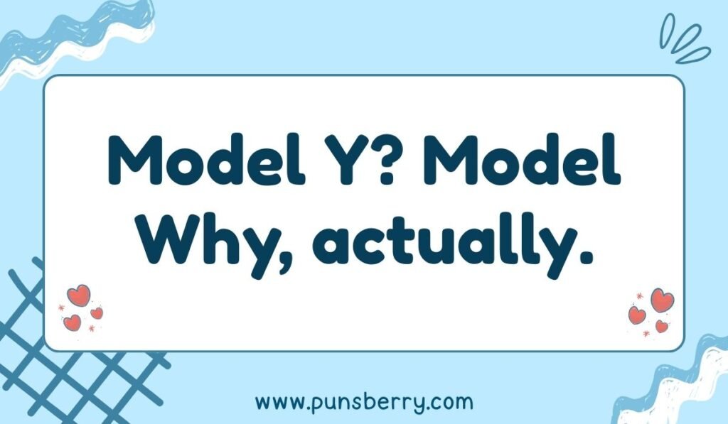Model Y Tesla pun – witty quote Model Y Model Why on blue design
