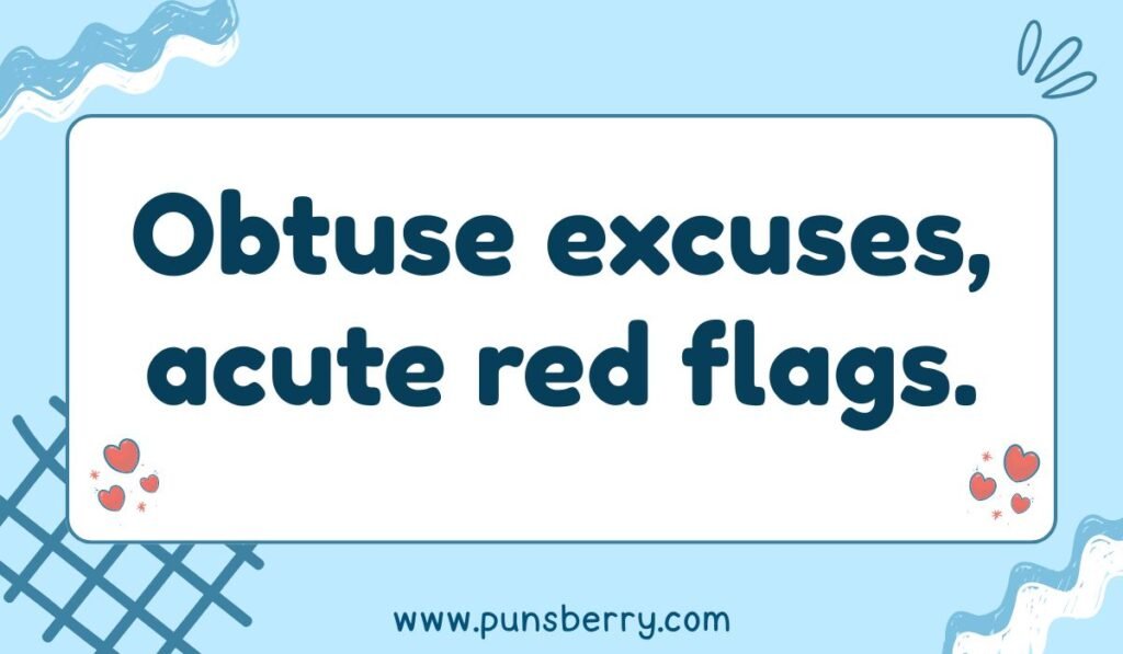 Obtuse excuses pun with acute red flags joke