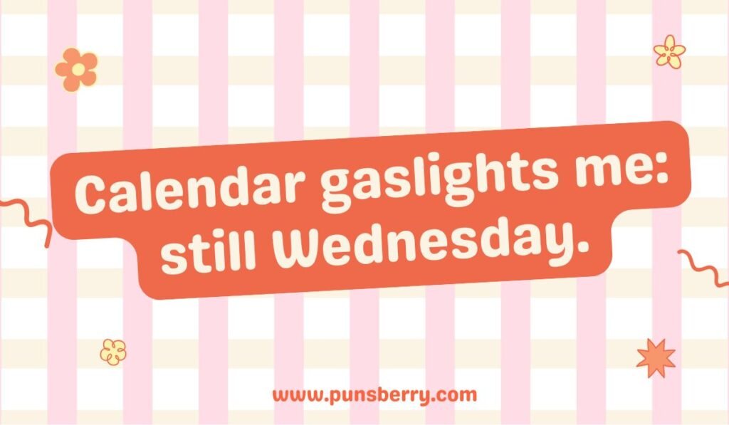 Hilarious Wednesday pun about the calendar and midweek feeling