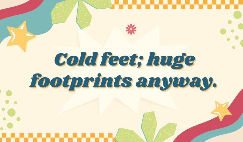 Cold feet Yeti pun with big footprints – hilarious mythical snow monster wordplay.