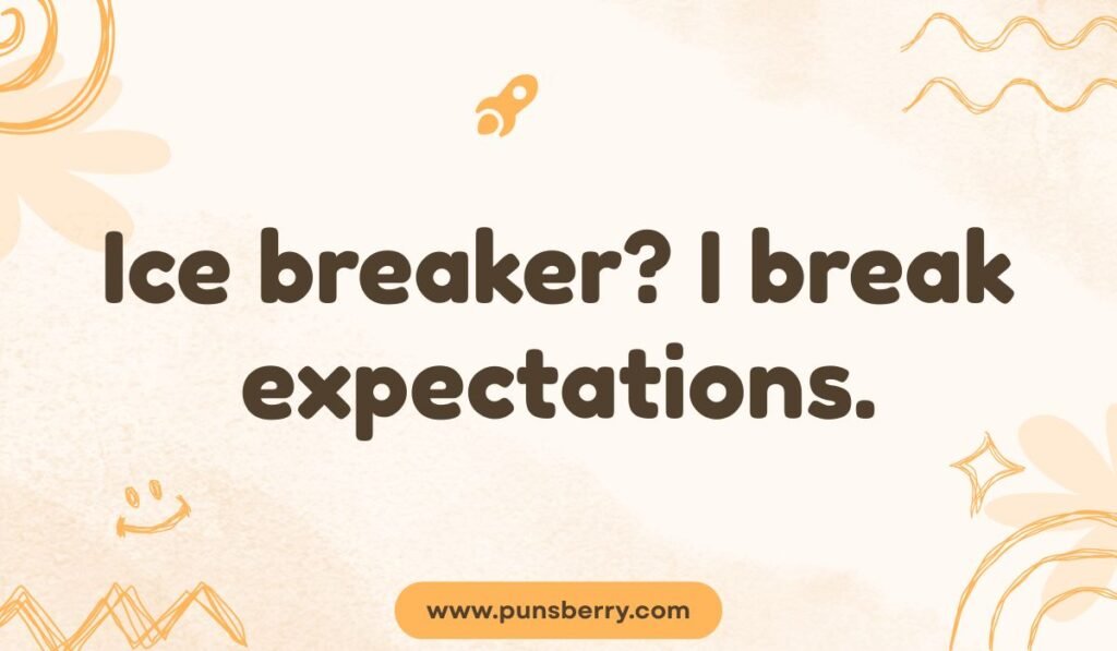 Ice breaker Yeti pun – “I break expectations” clever snow monster joke.