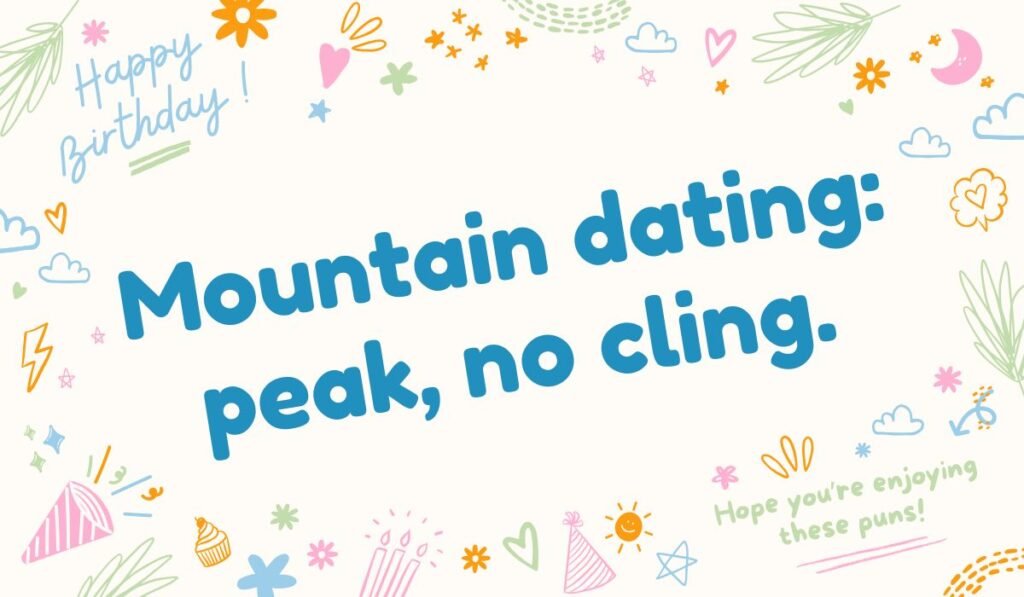 Mountain dating Yeti pun – “peak, no cling” witty relationship and cryptid wordplay.