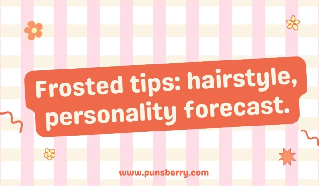 Hairstyle cold pun on a pink striped background with text "Frosted tips: hairstyle, personality forecast."