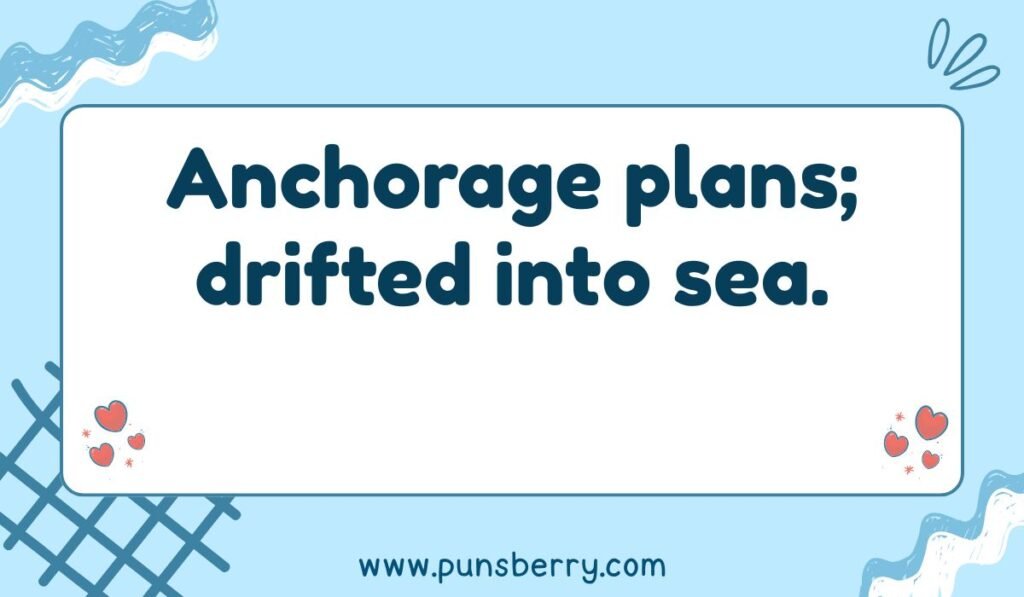 Anchorage, Alaska city pun about plans drifting into the sea