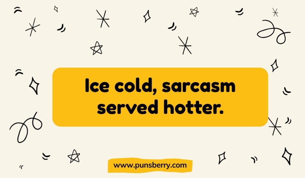 Ice cold Alaska pun contrasting temperature with sarcasm