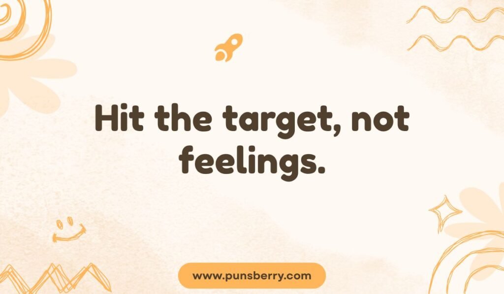 Minimalist archery pun image with a small rocket: 'Hit the target, not feelings.' A target practice joke emphasizing kindness and accuracy
