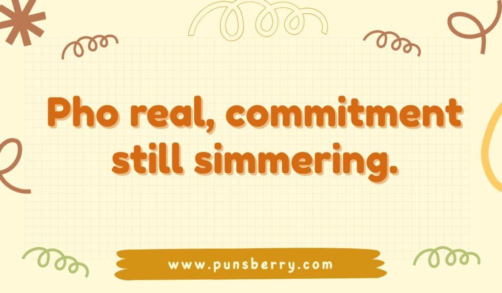 Pho real, commitment still simmering." Playful text on a beige grid background.