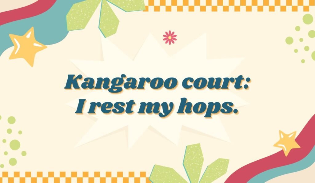 Kangaroo court pun; funny Australian animal joke about hopping.