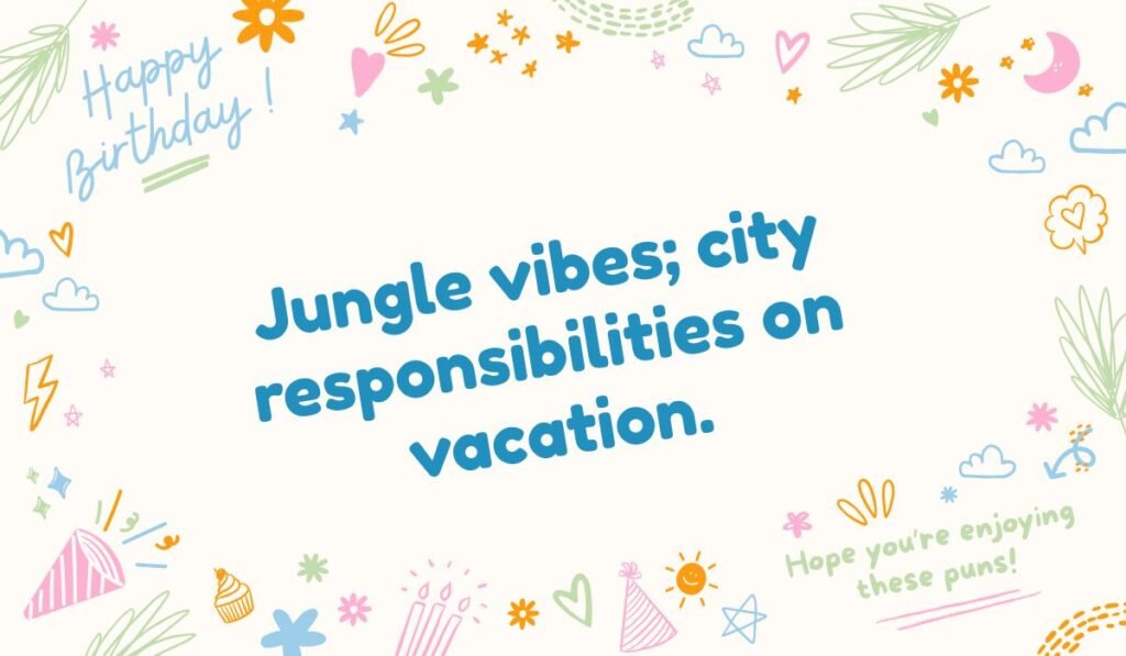 Belize jungle pun: "Jungle vibes; city responsibilities on vacation." Funny travel caption about work-life balance.