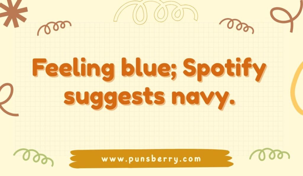 Pun about being blue and music streaming
