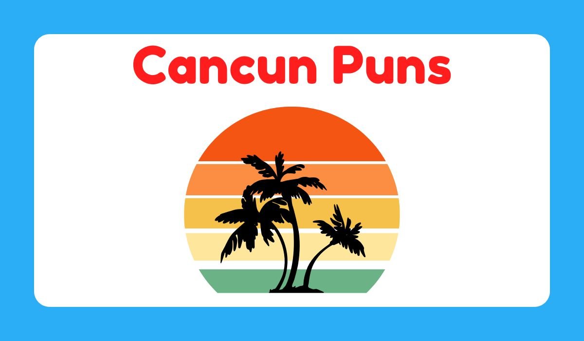 cancun puns