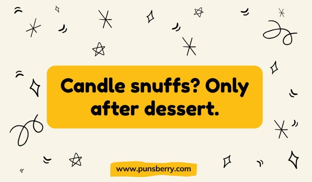 Funny candle pun on a yellow block against a whimsical background: 'Candle snuffs? Only after dessert.' A joke about extinguishing candles at a dinner party