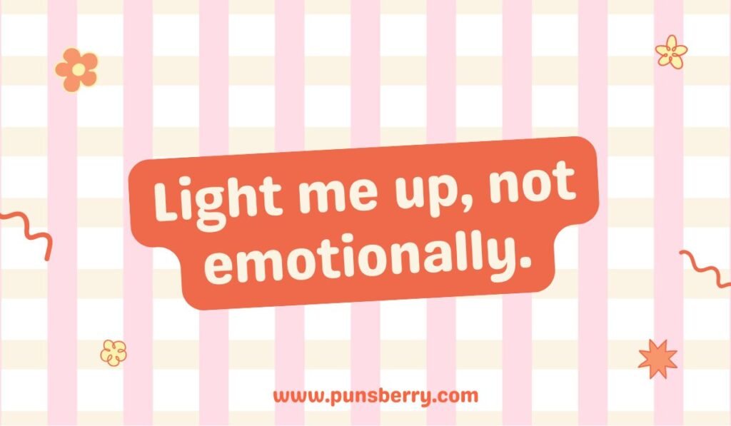 Candle-themed pun on an orange block against a pink and white striped background: 'Light me up, not emotionally.' A sassy candle joke about illumination vs. distress